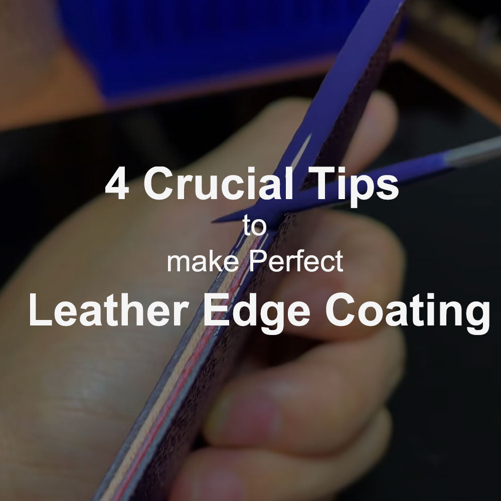 4 Crucial Tips to make Perfect Leather Edge Coating